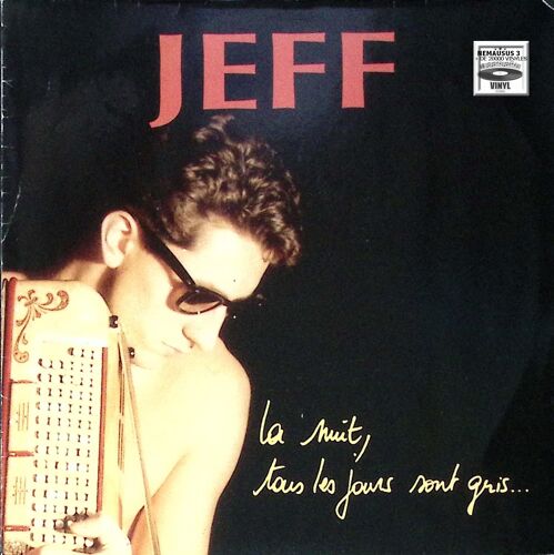 Jeff - La Nuit, Tous Les Jours Sont Gris - Pop - 1990