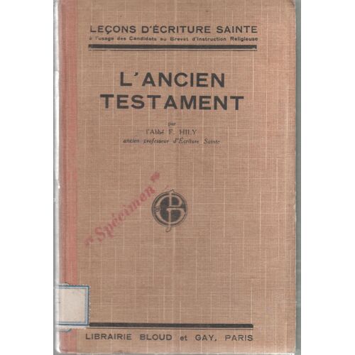 Lecons D Ecriture Sainte ; L Ancien Testament A L Usage Des Candidats Au Brevet D Instruction Religieuse