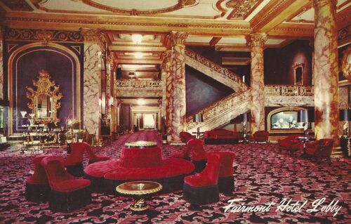 Fairmont Hotel Lobby - The Grand Staircase As Seen From The Center Of The Lobby Of The World-Famous Fairmont, "American's Most Beautiful Hotel"