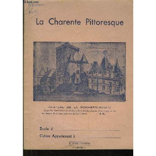 Cahier Scolaire La Charente Pittoresque : Le Château De La Rochefoucauld