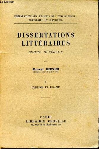 Dissertations Littéraires. Sujets Généraux. Tome I : Lyrisme Et Drame