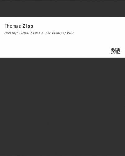 Thomas Zipp : Achtung ! Vision : Samoa, The Family Of Pills & The Return Of The Subreals