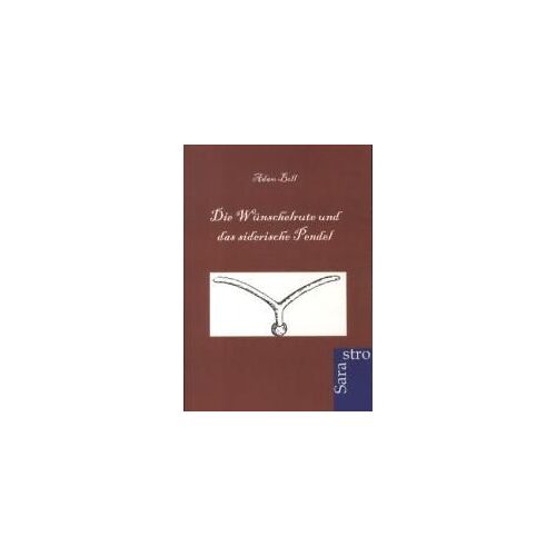 Die Wünschelrute Und Das Siderische Pendel