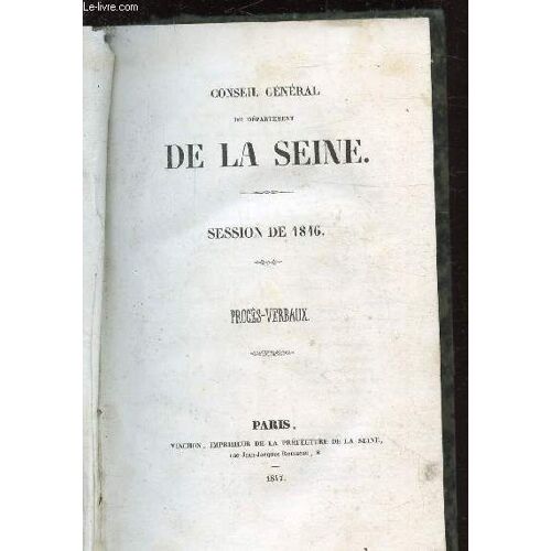Conseil General Du Departement De La Seine - Session De 1846 - Proces Verbaux -