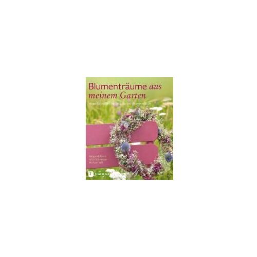 Blumenträume Aus Meinem Garten