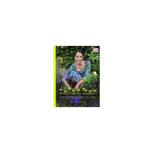 Sweet Peas For Summer: How To Create A Garden In A Year