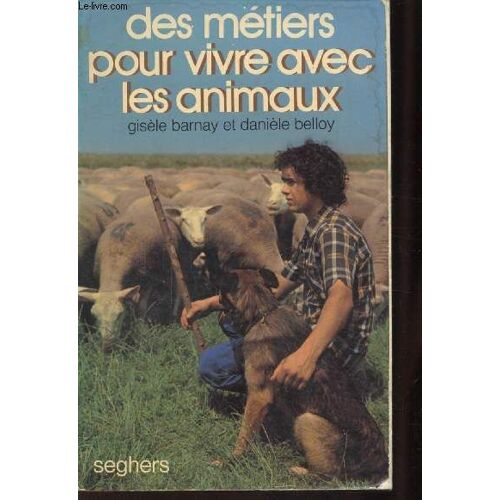 Des Metiers Pour Vivre Avec Les Animaux