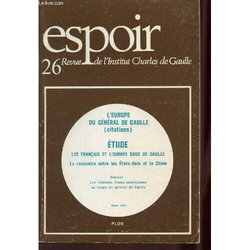 Espoir - N°26 - L Europe Du Général De Gaulle - Etude - Les Français Et L Europe Sous De Gaulle - La Rencontre Entre Les Etats-Unis Et La Chine.