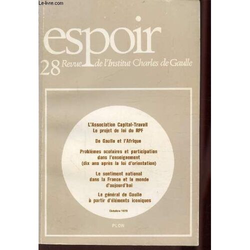 Espoir - N°28 - L Association Capital-Travail - Le Projet De Loi Du Rpf - De Gaulle Et L Afrique - Problèmes Scolaires Et Participation Dans L Enseignement (Dix Ans Après La Loi D Orientation) - Le(...)