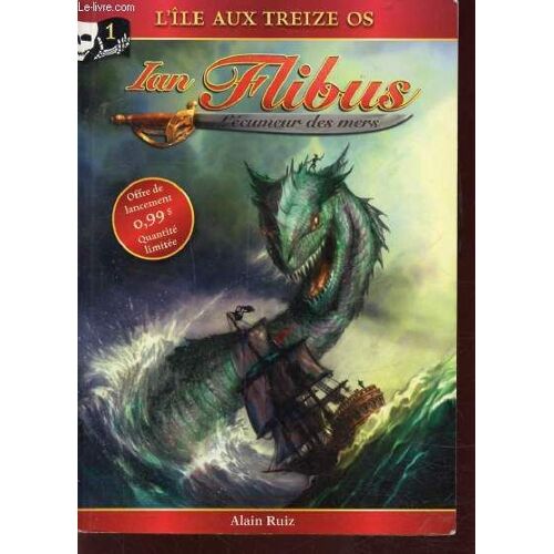 Ian Flibus - L Ecumeur Des Mers - Tome 1 L Ile Aux Treize Os