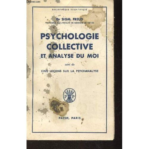 Psychologie Collective Et Analyse Du Moi - Suivi De 5 Lecons Sur La Psychanalyse