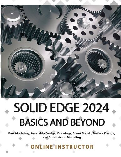 Solid Edge 2024 Basics And Beyond (Colored)