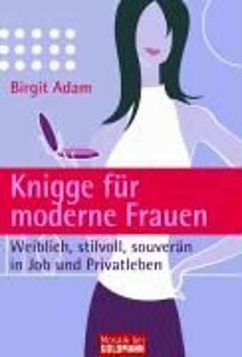 Adam, B: Knigge Für Moderne Frauen