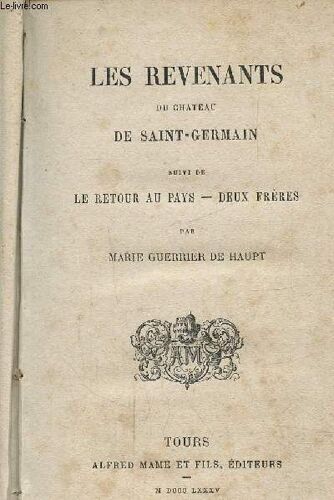 Les Revenants Du Chateau De Saint-Germain - Suivi De Le Retour Au Pays - Deux Freres