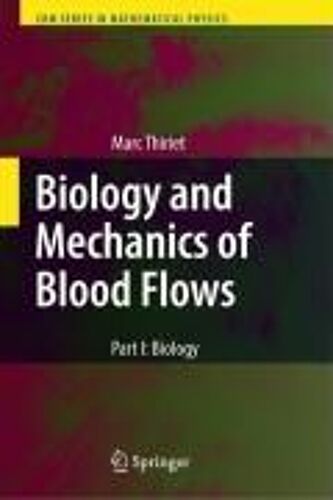 Biology And Mechanics Of Blood Flows