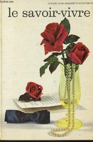 Le Savoir Vivre Des Femmes D Aujourd Hui