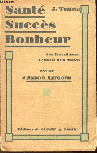 Sante Succes Bonheur/Aux Travailleurs. Conseils D Un Ancien