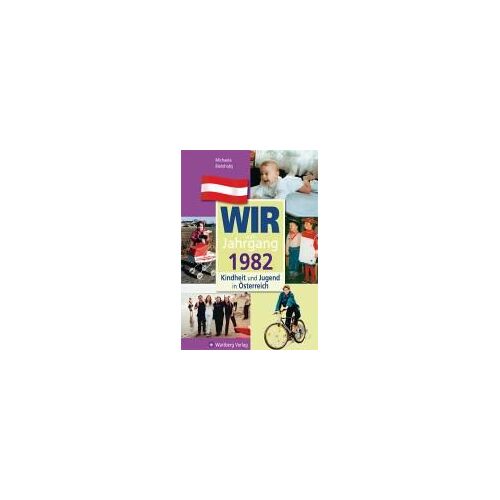 Kindheit Und Jugend In Österreich. Wir Vom Jahrgang 1982