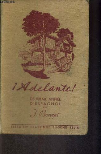 Adelante - Deuxieme Annee D Espagnol - A L Usage Des 3e A Et B - 3eme Edition