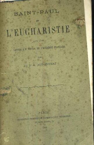 Saint-Paul Et L Eucharistie - Suivi D Une Lettre A M.Renan. De L Academie Francaise