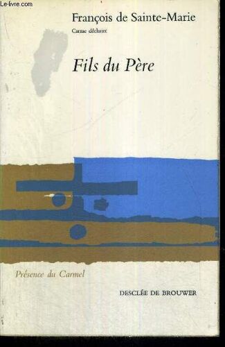 Fils Du Pere - Presence Du Carmel