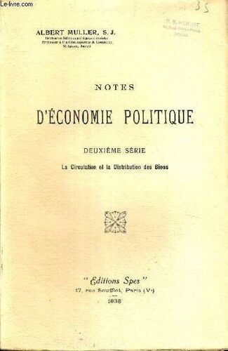 Notes D Economie Politique - Deuxieme Serie - La Circulation Et La Distribution Des Biens