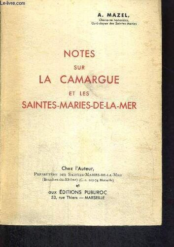 Notes Sur La Camargue Et Les Saintes-Maries-De-La-Mer + Envoi De L Auteur ? (Voir Photo)