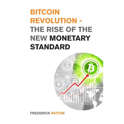 Bitcoin Revolution - The Rise Of The New Monetary Standard