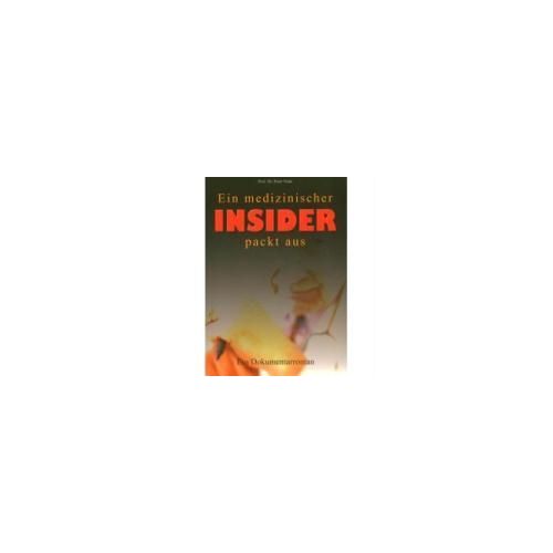 Ein Medizinischer Insider Packt Aus