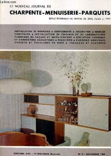 Le Nouveau Journal De Charpente-Menuiserie-Parquets - Revue Technique Du Travail Du Bois. Fondee En 1910 - N°11 - Novembre 1968 - Installation De Magasins - Agencements - Decoration - Mobilier -(...)