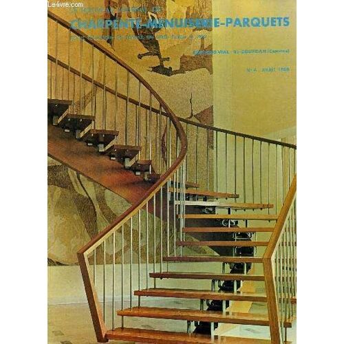 Le Nouveau Journal De Charpente-Menuiserie-Parquets - Revue Technique Du Travail Du Bois. Fondee En 1910 - N°4 - Avril 1969 - Boiseries De Style - Le Bois Dans Les Constructions Agricoles - Chevrons(...)