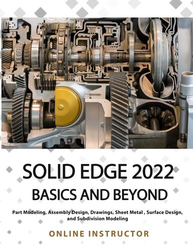 Solid Edge 2022 Basics And Beyond (Colored)