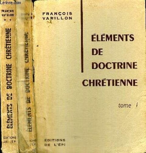 Elements De Doctrine Chretienne - 2 Volumes - Tomes 1 Et 2