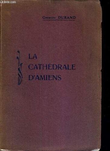 Description Abregee De La Cathedrale D Amiens