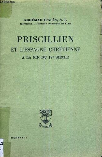 Priscillien Et L Espagne Chretienne A La Fin Du Iv E Siecle