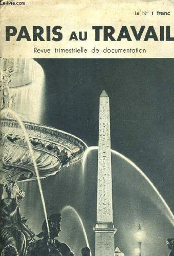 Paris Au Travail - Le Numero 1 - Revue Trimestrielle De Documentation - Mai 1935 - L Hotellerie Parisienne Au Travail - La Saison De Paris - Calendrier Des Principales Manifestations - Reductions Sur(...)