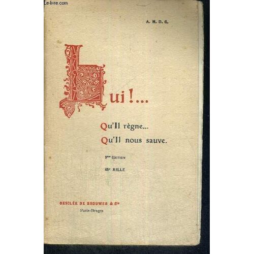 Lui!... Qu Il Regne...- Qu Il Nous Sauve. - 9e Edition