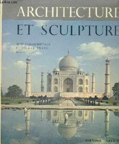 Architecture Et Sculpture - Des Origines A Nos Jours - Moyen Age Et Renaissance