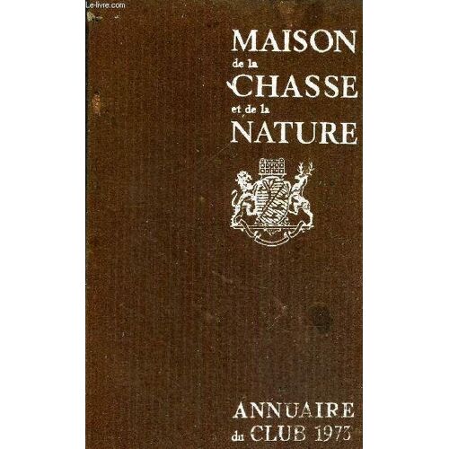 Maison De La Chasse Et De La Nature - Annuaire Du Club 1973