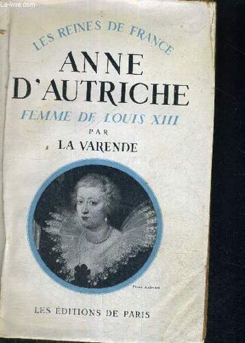 Anne D Autriche - Femme De Louis Xiii - 1601-1666