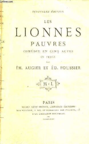 Les Lionnes Pauvres - Comedie En Cinq Actes En Prose - Troisieme Edition