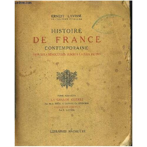 Histoire De France Contemporaine - Depuis La Revolution Jusqu A La Paix De 1919 - Tome 9 - La Grande Guerre