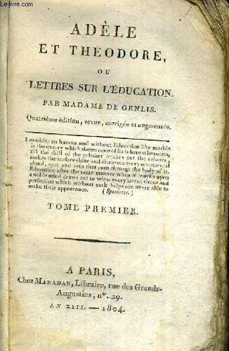 Adele Et Theodore Ou Lettres Sur L Education - Tome 1 - Quatrieme Edition