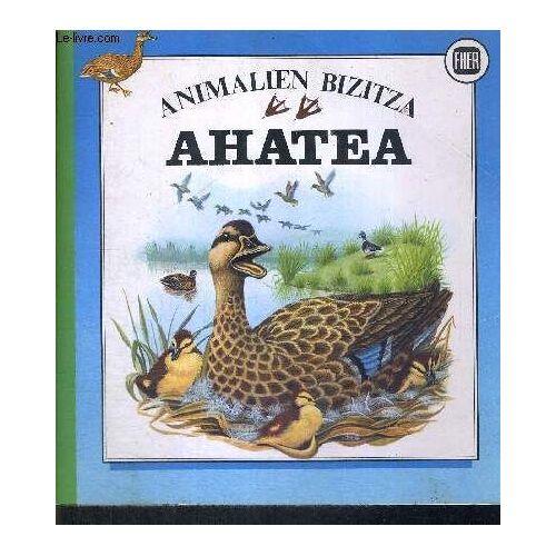 Ahatea - Animalien Bizitza - Livre En Basque