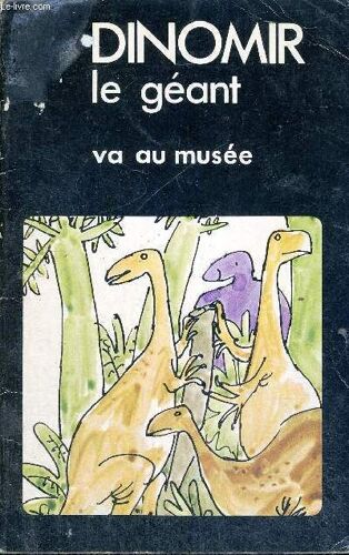 Dinomir Le Geant - Va Au Musee