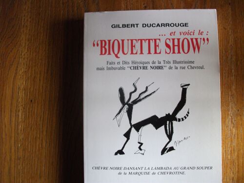 Biquette Show - Faits Et Dits Héroïques De La Très Illustrissime Mais Imbuvable Chèvre Noire De La Rue Chevreul