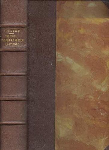 Nouvelle Histoire De France - L Antiquite - Le Moyen-Age - Les Temps Modernes - La Revolution - L Empire - La France Contemporaine - La Grande Guerre