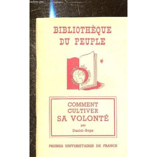 Bibliotheque Du Peuple Volume 8 - Comment Cultiver Sa Volonte -