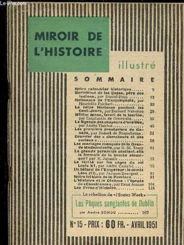 Miroir De L Histoire Illustree N°15 Avril 1951 - Bartolomé De Las Casas Père Des Indiens - La Reine Hortense Pendant Les Cent Jours - Willim Mons Favori De La Tsarine - La Légende Des Coupeurs D(...)