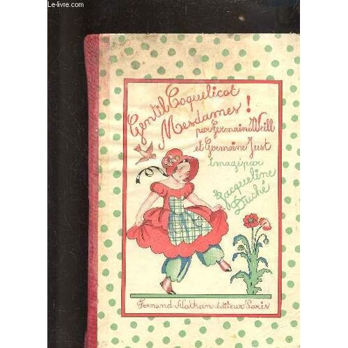 Gentil Coquelicot Mesdames! Jeux Danses. Evolutions. Mouvements Sur Nos Vieilles Chansons